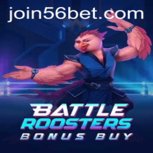 BattleRoostersBonusBuy: Unveiling the Dynamic World of 56bet's Latest Game