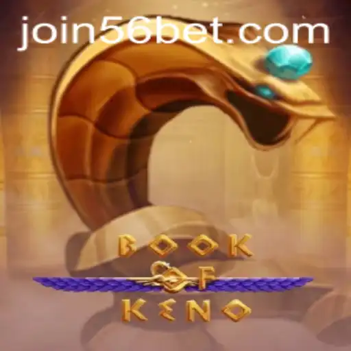 Exploring the Thrilling World of BookOfKeno and the Rise of 56bet